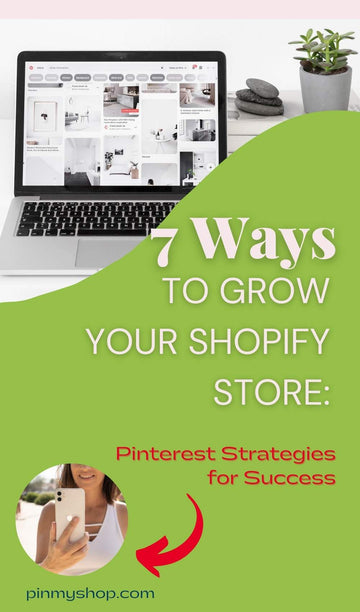 7 Ways to Grow Your Shopify Store: Strategies for Success