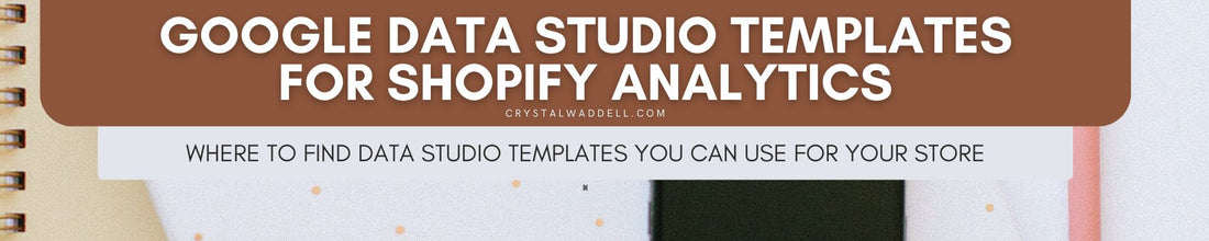 Google Data Studio Templates For Shopify Analytics