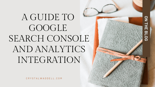 a guide to google search console and analytics integration, cute leather bound journal with pin and eyeglasses