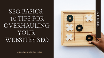 SEO Basics: 10 Tips for Overhauling Your Website's SEO