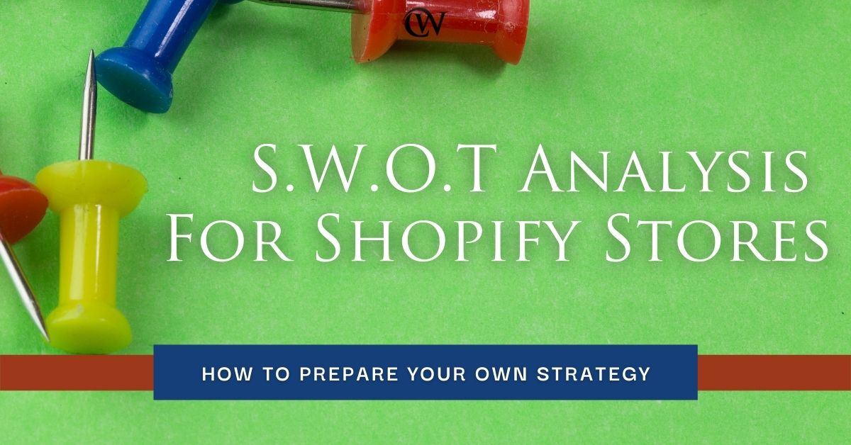 Shopify SWOT Analysis: How to Reflect on Store Performance